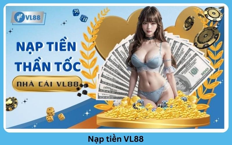 nạp tiền VL88